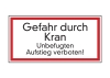 Gefahr durch Kran Unbefugten Aufstieg verboten!
