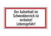 Der Aufenthalt im Schwenkbereich ist verboten! Lebensgefahr!