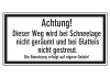 Achtung! Dieser Weg wird b. Schneelage nicht geräumt und bei Glatteis nicht...