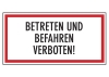 Betreten und Befahren verboten!