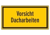 Vorsicht Dacharbeiten