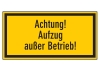 Achtung! Aufzug außer Betrieb!