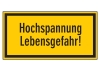 Hochspannung Lebensgefahr!