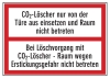 CO2-Löscher nur von der Türe aus einsetzen ...