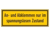 An- und Abklemmen nur im spannungslosen Zustand