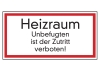 Heizraum Unbefugten ist der Zutritt verboten!