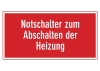 Notschalter zum Abschalten der Heizung