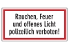 Rauchen, Feuer und offenes Licht polizeilich verboten!