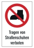 Tragen von Straßenschuhen verboten